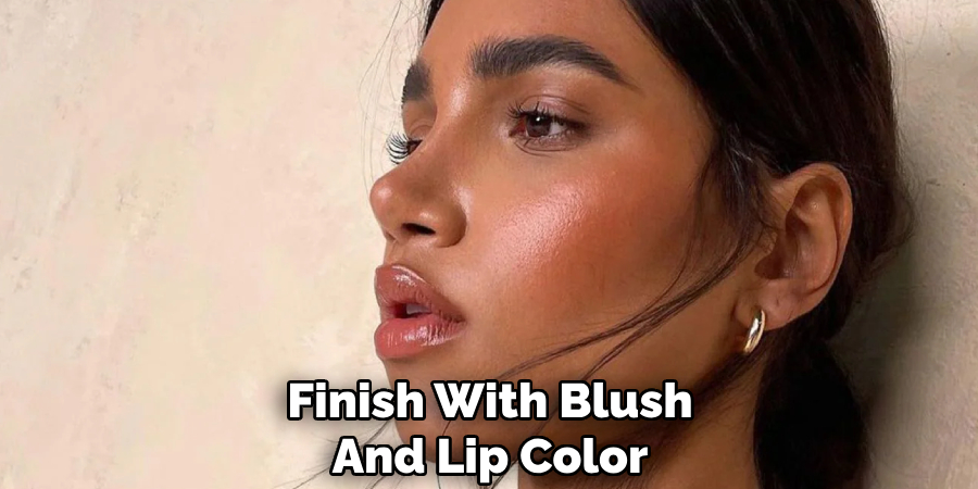 Finish With Blush
And Lip Color