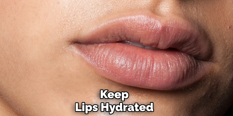 Keep Lips Hydrated