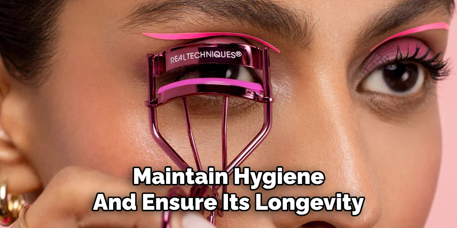 Maintain Hygiene
And Ensure Its Longevity