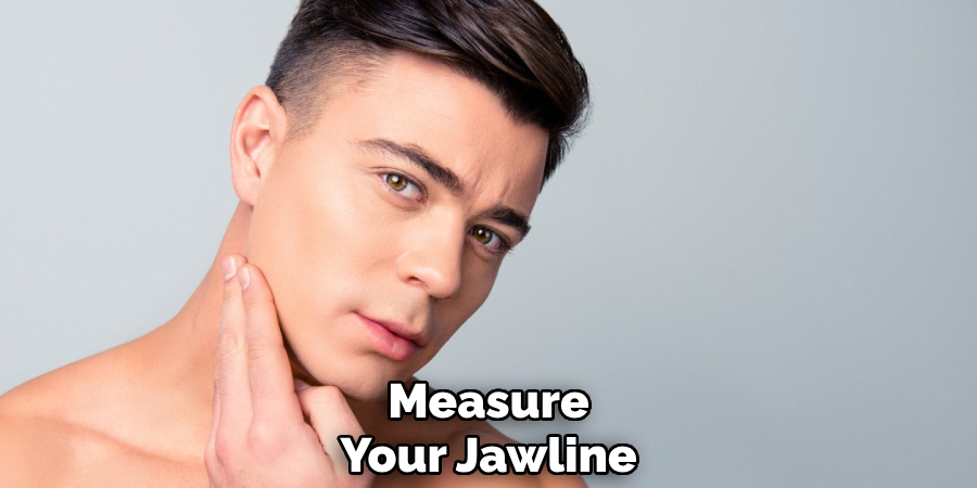 Measure
Your Jawline