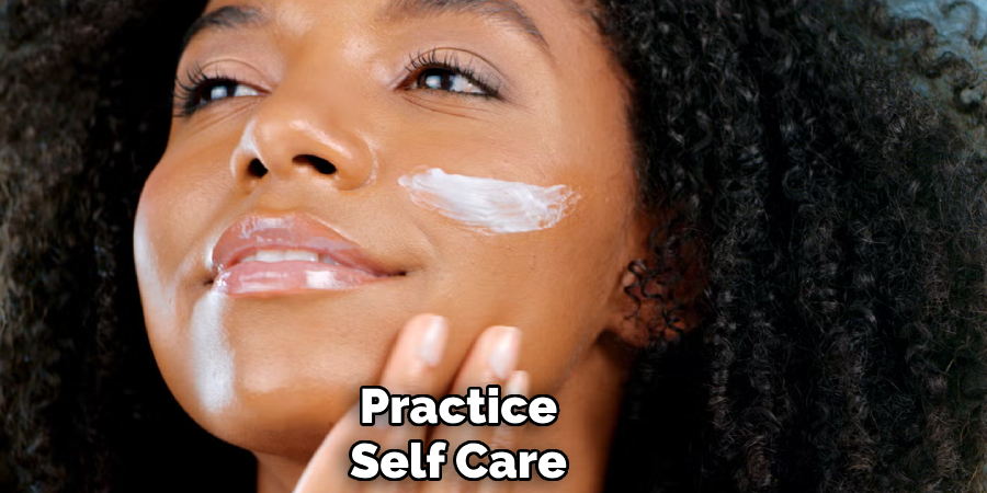 Practice
Self Care 