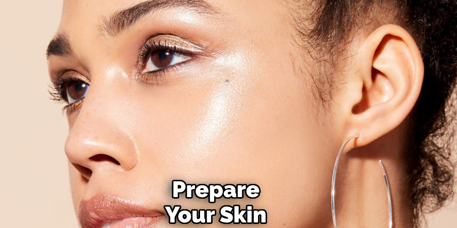 Prepare
Your Skin