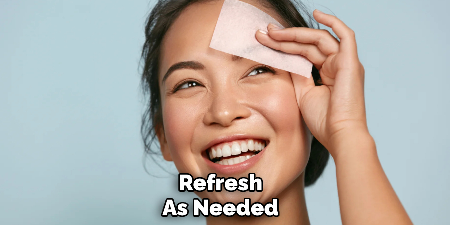 Refresh
As Needed