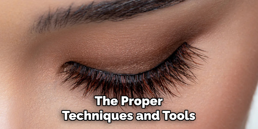 The Proper
Techniques and Tools
