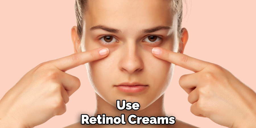 Use
Retinol Creams