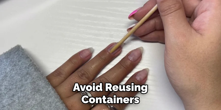 Avoid Reusing Containers