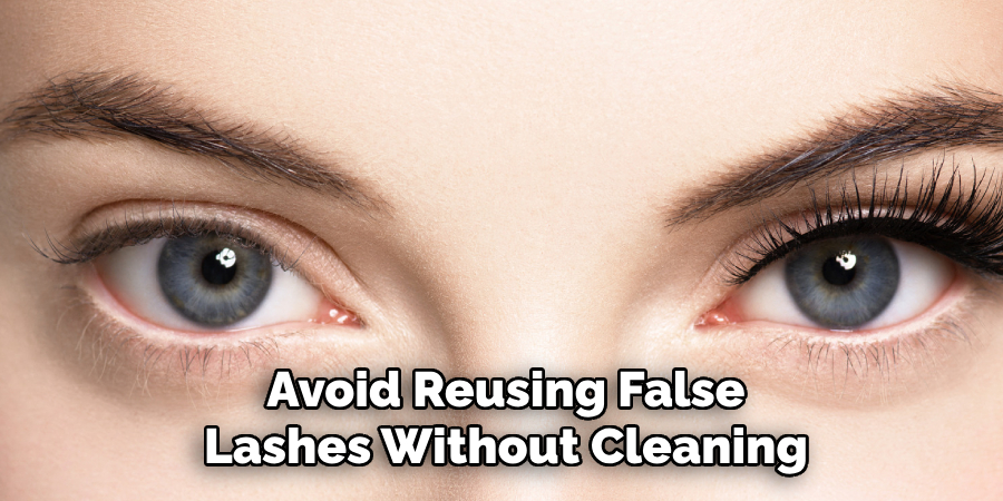 Avoid Reusing False Lashes Without Cleaning