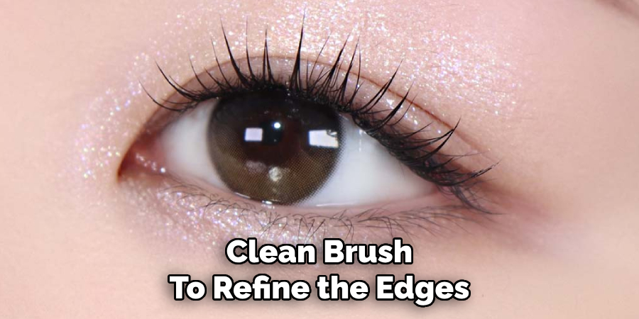 Clean Brush
To Refine the Edges