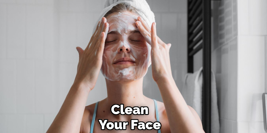 Clean
Your Face