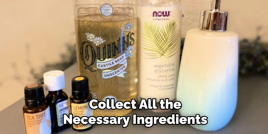 Collect All the Necessary Ingredients