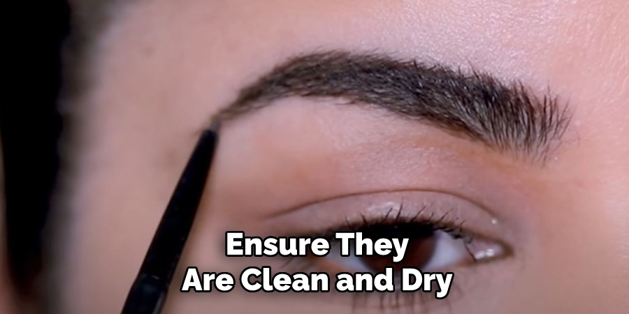 Ensure They Are Clean and Dry