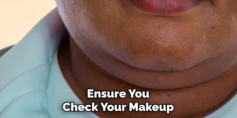 Ensure You Check Your Makeup