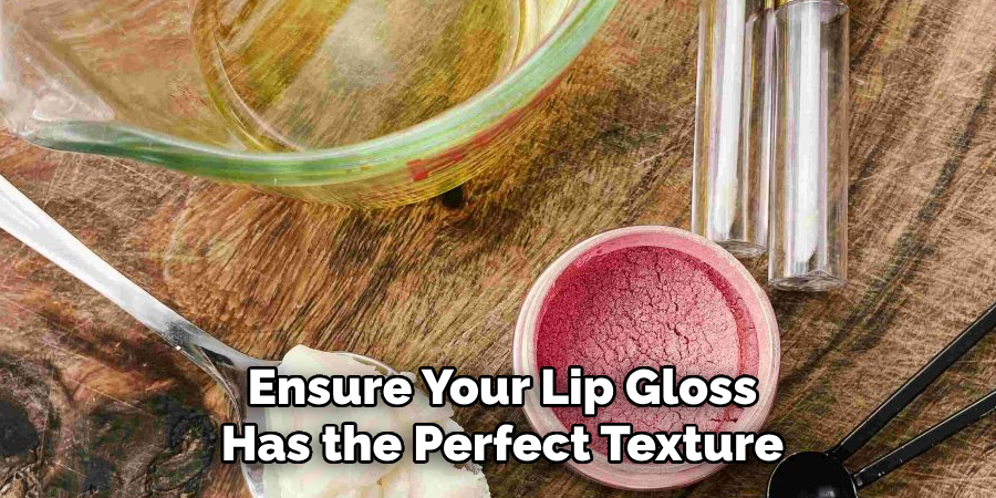 Ensure Your Lip Gloss Has the Perfect Texture