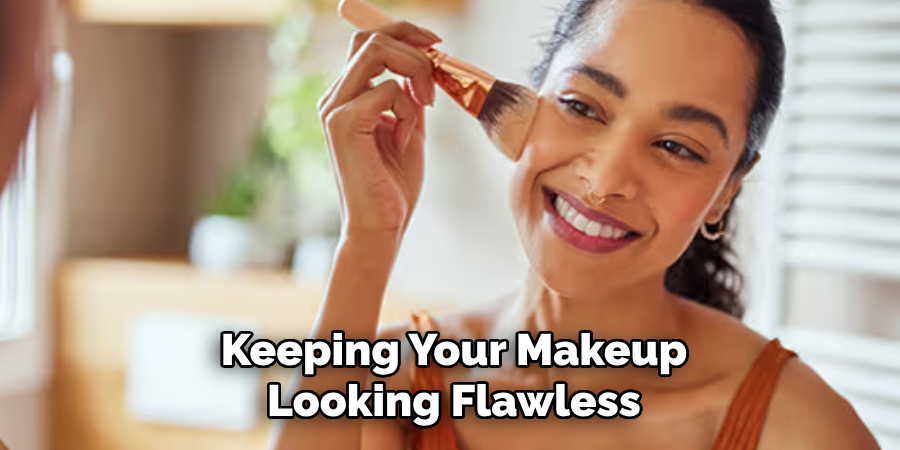 Keeping Your Makeup Looking Flawless