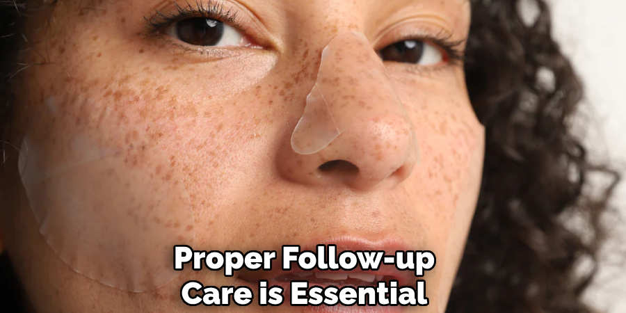 Proper Follow-up
Care is Essential