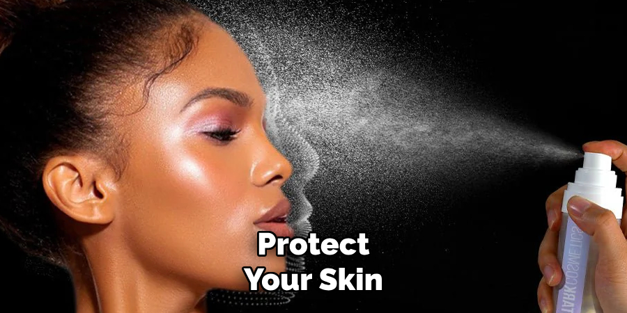 Protect
Your Skin