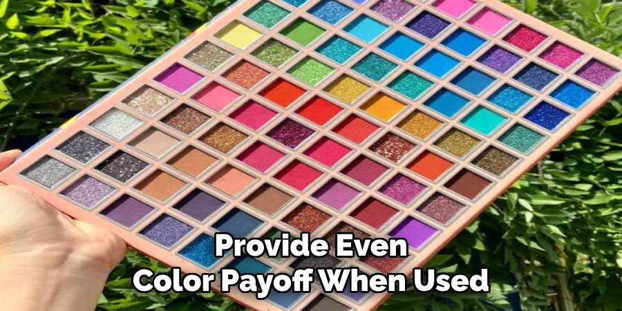 Provide Even
Color Payoff When Used