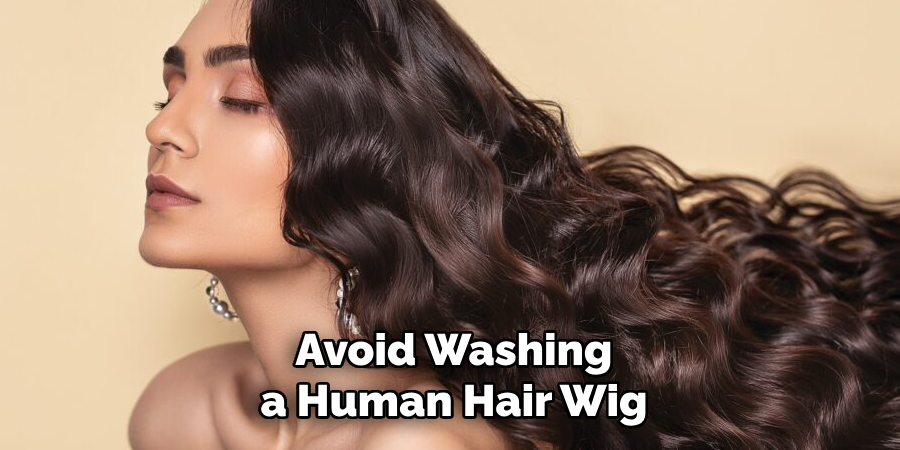 Avoid Washing a Human Hair Wig