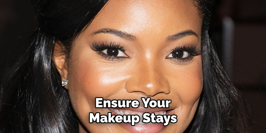 Ensure Your Makeup Stays