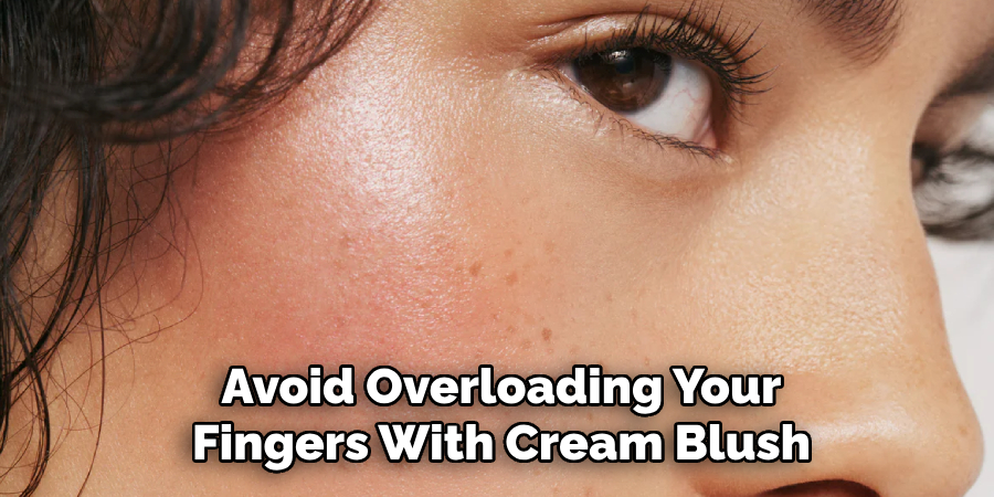 Avoid Overloading Your Fingers With Cream Blush