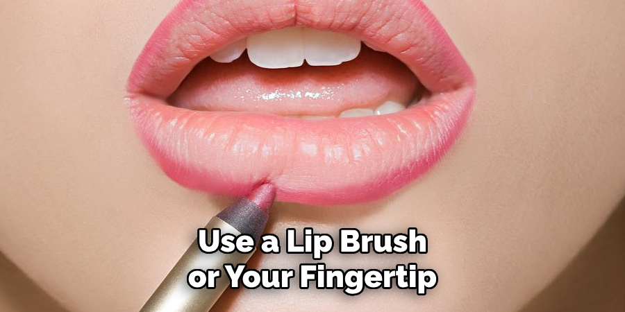 Use a Lip Brush or Your Fingertip