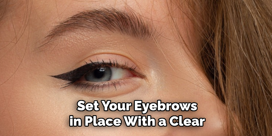 Set Your Eyebrows in Place With a Clear