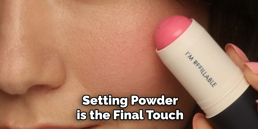 Setting Powder is the Final Touch