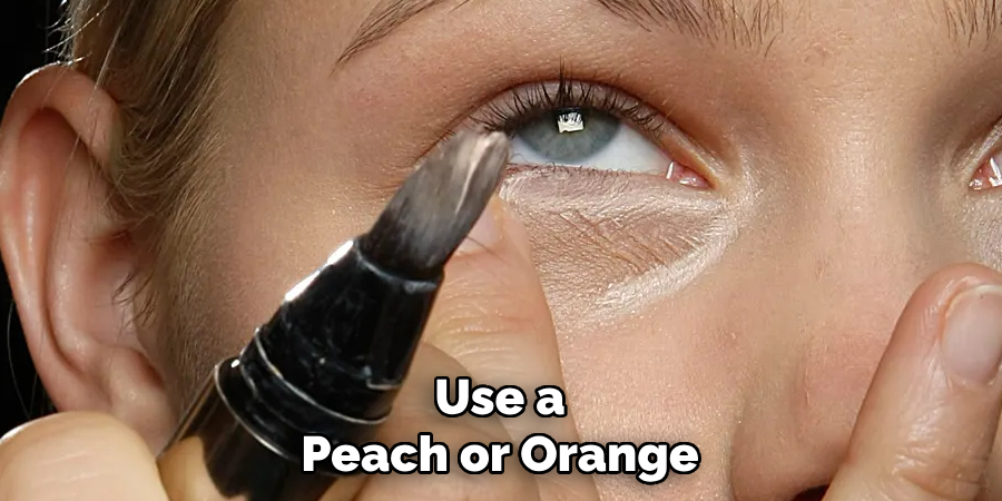 Use a Peach or Orange