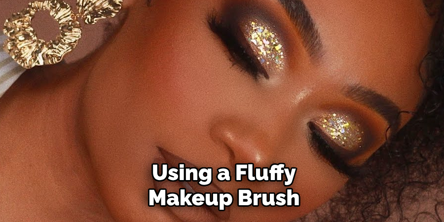 Using a Fluffy Makeup Brush