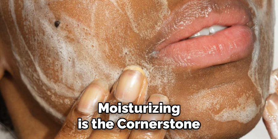 Moisturizing is the Cornerstone