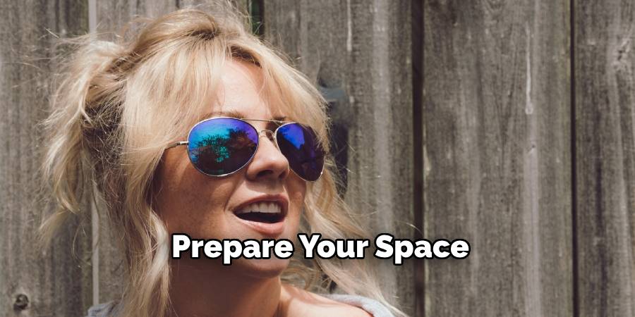 Prepare Your Space