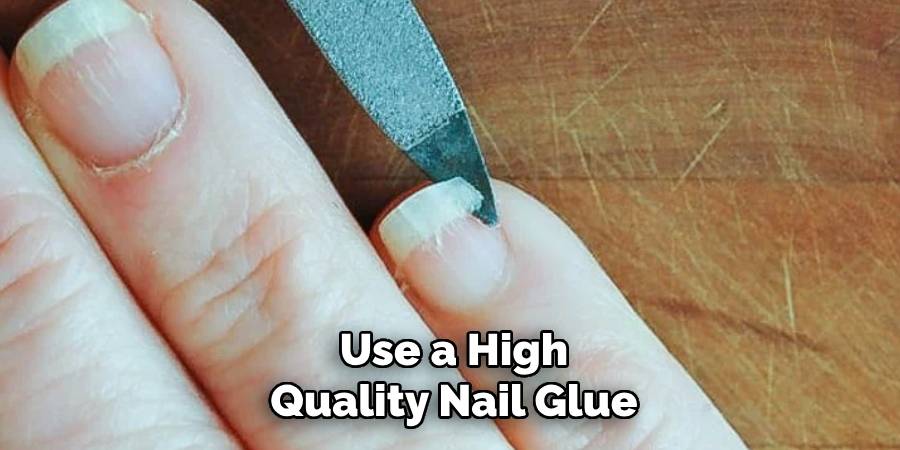 Use a High-Quality Nail Glue