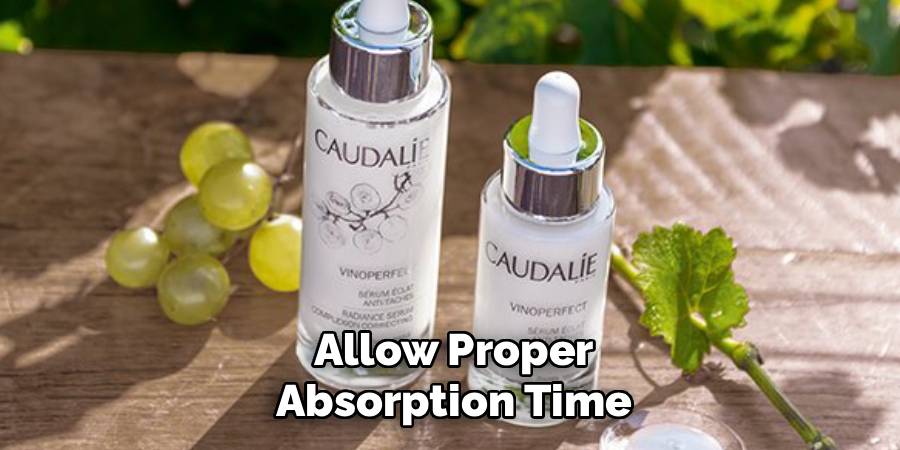 Allow Proper Absorption Time