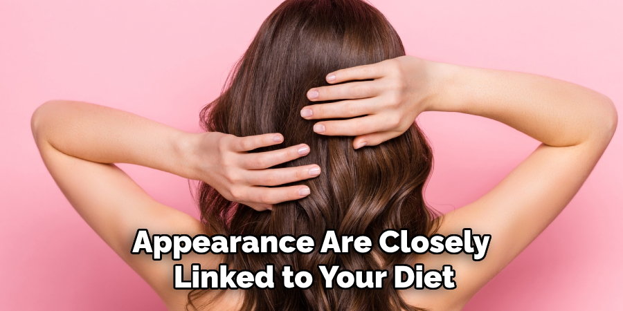 Appearance Are Closely
Linked to Your Diet
