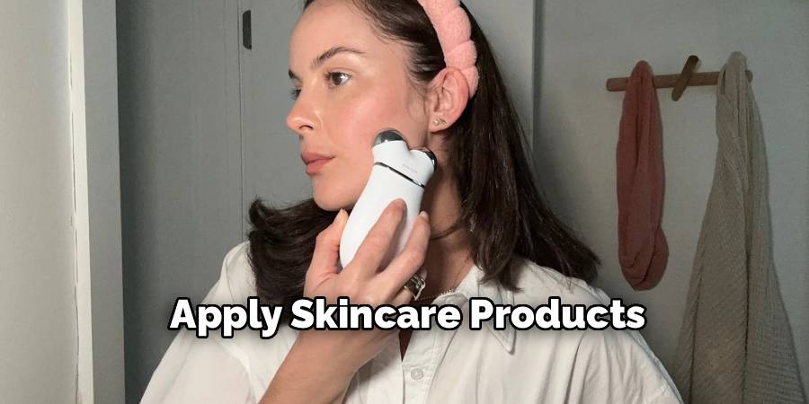 Apply Skincare Products