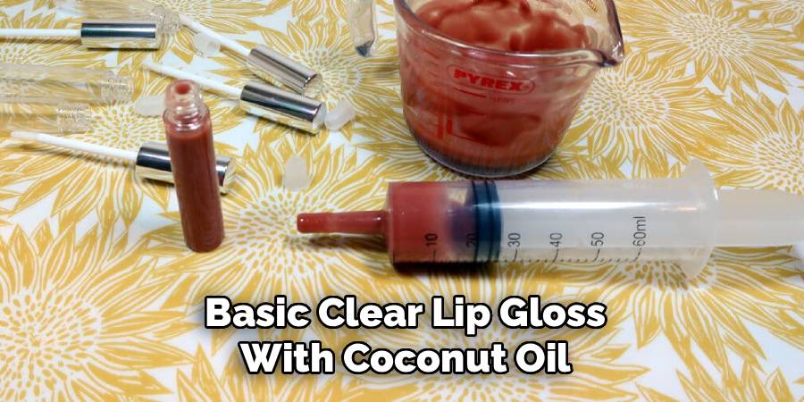 Basic Clear Lip Gloss with Coconut Oil