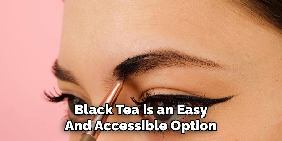 Black Tea is an Easy 
And Accessible Option 