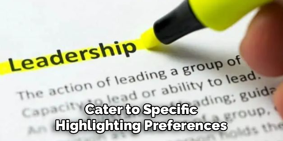 Cater to Specific
Highlighting Preferences