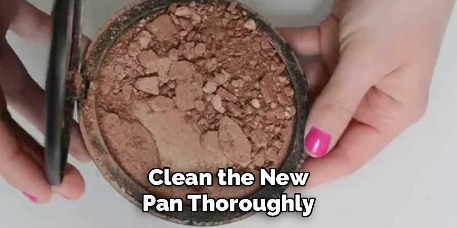 Clean the New 
Pan Thoroughly 