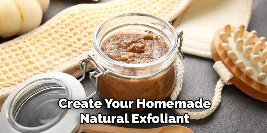 Create Your Homemade Natural Exfoliant