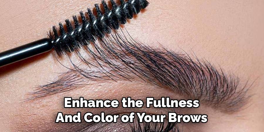 Enhance the Fullness And Color of Your Brows