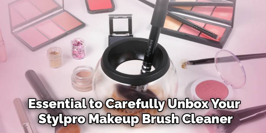 Essential to Carefully Unbox Your
Stylpro Makeup Brush Cleaner