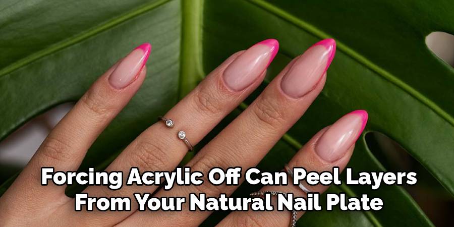 Forcing Acrylic Off Can Peel Layers
From Your Natural Nail Plate