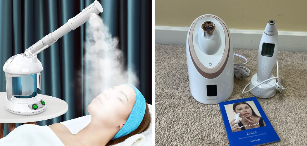 Take A Look About How To Use Facial Steamer