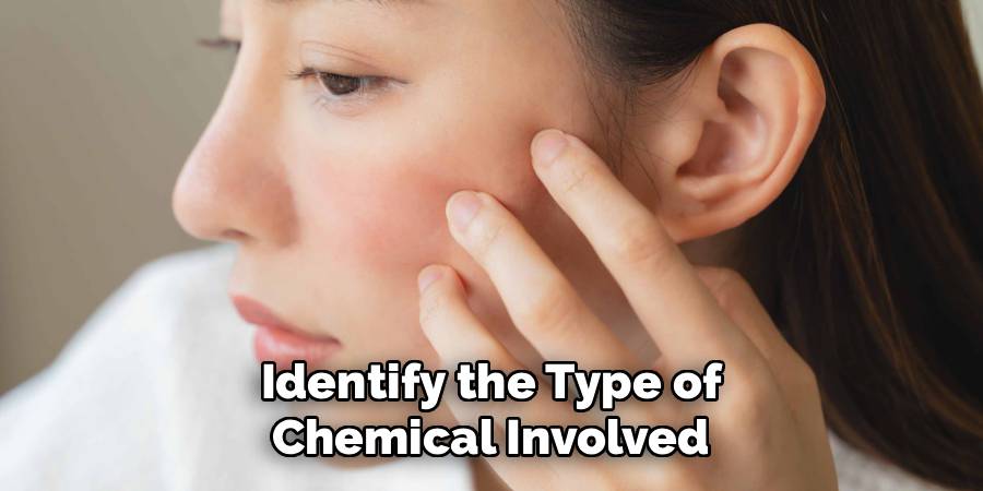 Identify the Type of 
Chemical Involved 