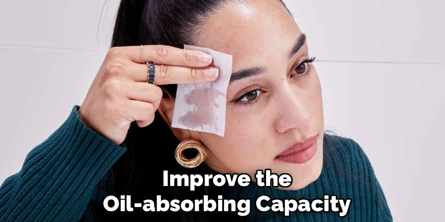 Improve the
Oil-absorbing Capacity 