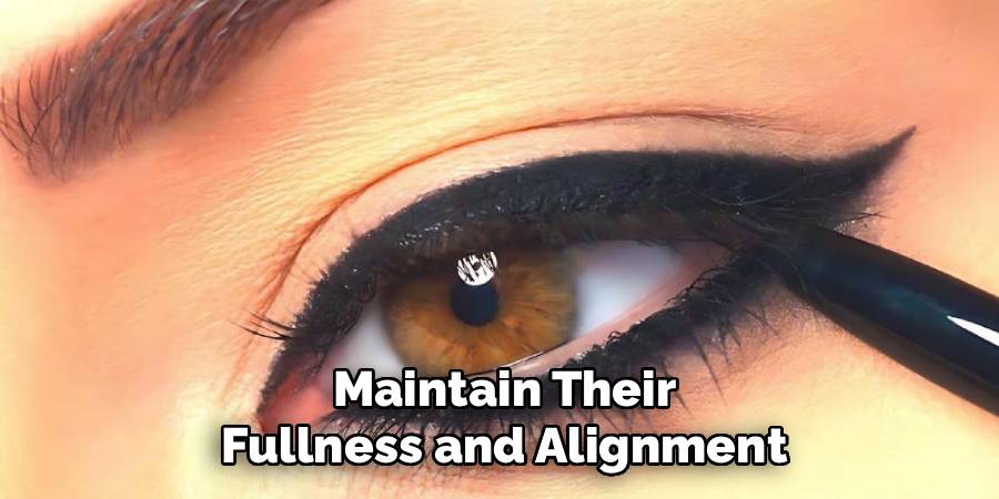 Maintain Their
Fullness and Alignment