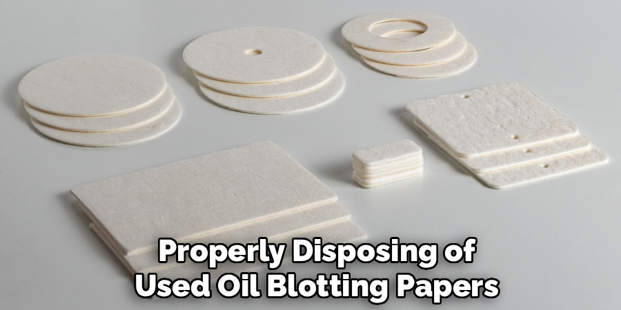 Properly Disposing of
Used Oil Blotting Papers