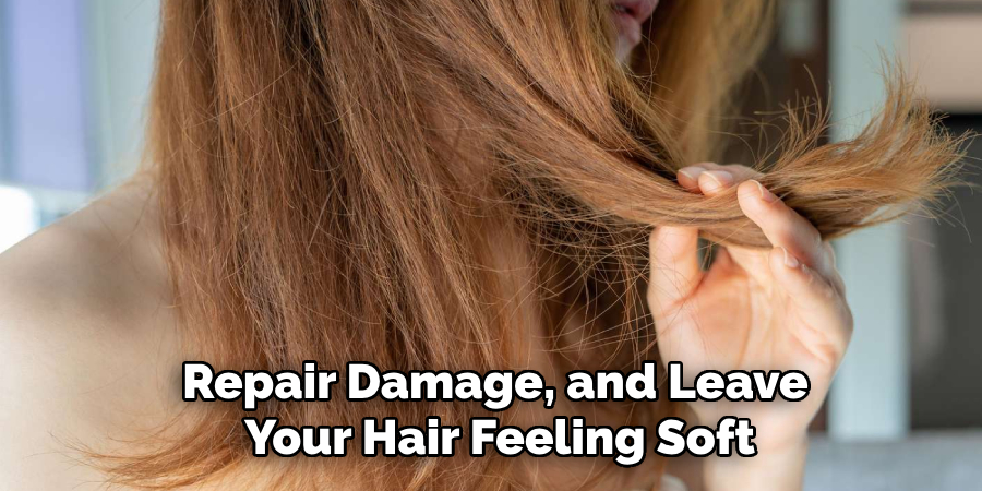 Repair Damage, and Leave
 Your Hair Feeling Soft