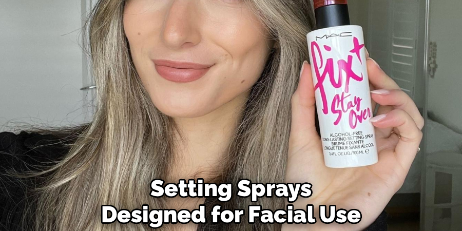 Setting Sprays
Designed for Facial Use 